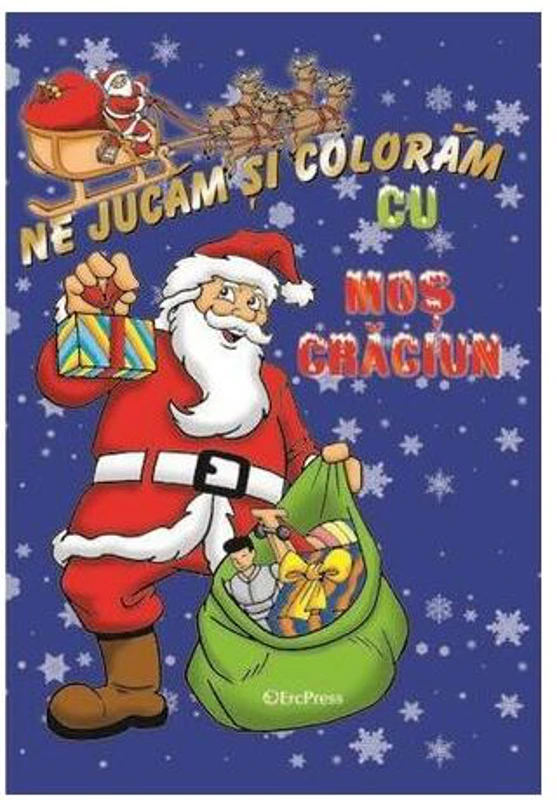 Ne jucăm și colorăm cu Moș Crăciun - Paperback brosat - *** - Erc Press