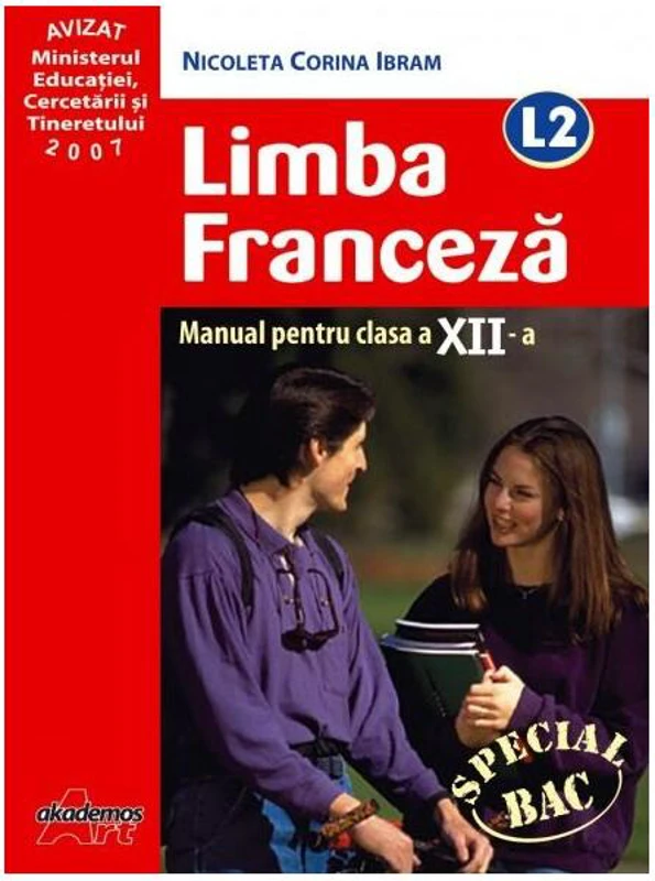 Limba Francezǎ L2.  Manual pentru clasa a XII-a - Paperback - Nicoleta Corina Ibram - Akademos Art