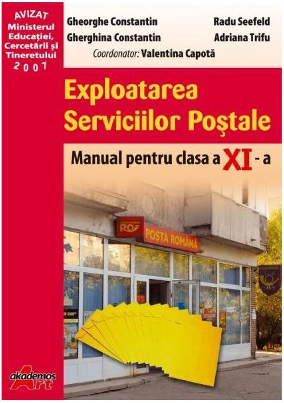 Exploatarea Serviciilor Poștale. Manual pentru clasa a XI-a - Paperback brosat - Adriana Trifu, Gheorghe Constantin, Gherghina Constantin, Radu Seefeld - Akademos Art