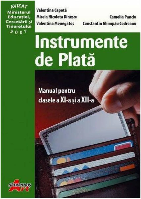 Instrumente de plată. Manual pentru clasele a XI-a și a XII-a - Paperback brosat - Mirela Nicoleta Dinescu, Valentina Capota, Camelia Panciu, Constantin Ghimpau Codreanu, Valentina Menegatos - Akademos Art