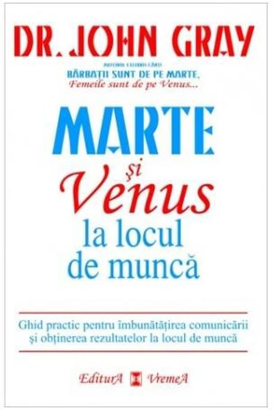 Marte şi Venus la locul de muncă - Paperback brosat - John Gray - Vremea