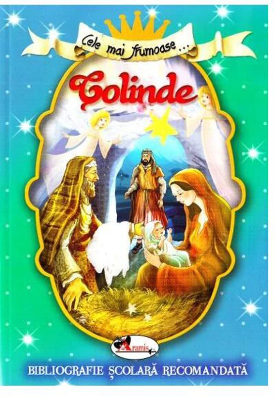 Cele mai frumoase Colinde - Paperback brosat - *** - Aramis