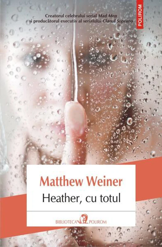 Heather, cu totul - Paperback brosat - Matthew Weiner - Polirom