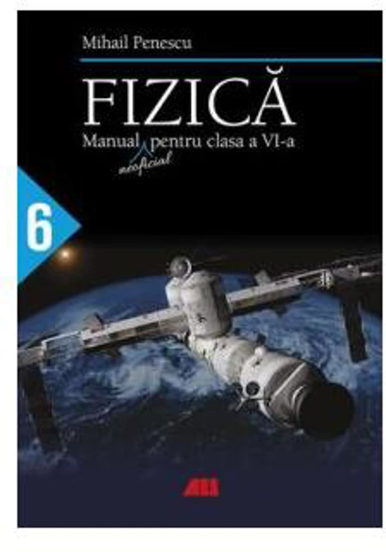 Fizică. Manual (neoficial) pentru clasa a VI-a - Paperback brosat - Mihail Penescu - All
