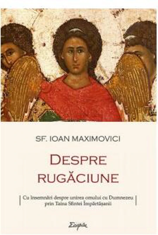 Despre rugăciune - Paperback brosat - Sfântul Ioan Maximovici - Sophia