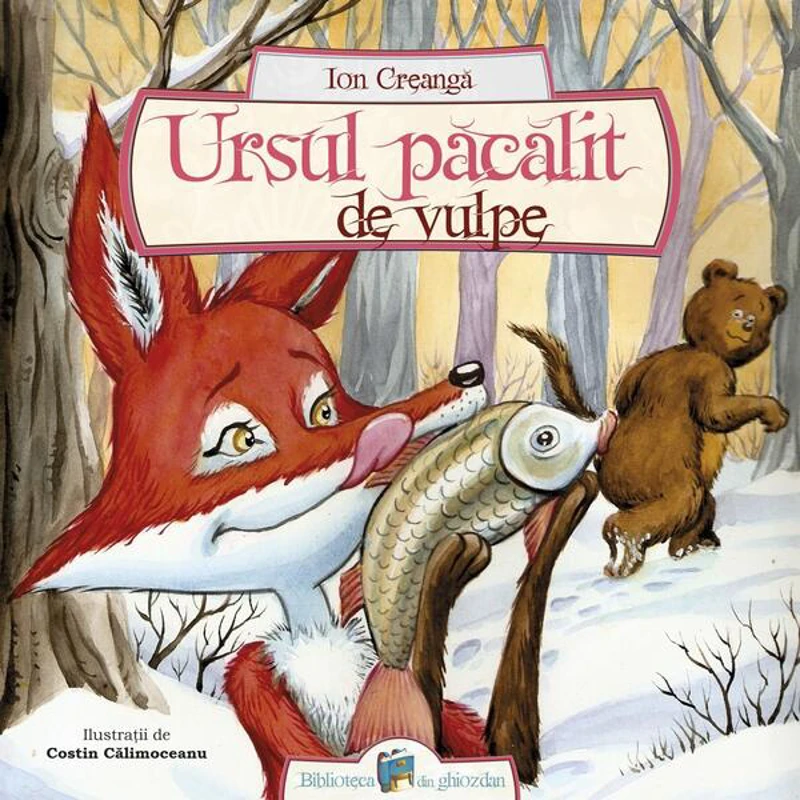 Ursul păcălit de vulpe - Paperback - Ion Creangă - Galaxia Copiilor