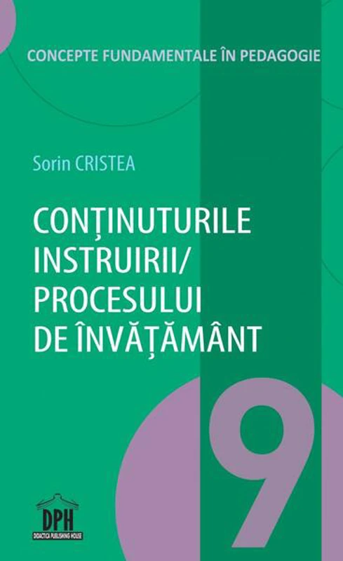 Conținuturile instruirii/ procesului de învățământ (Vol. 9) - Paperback brosat - Sorin Cristea - Didactica Publishing House