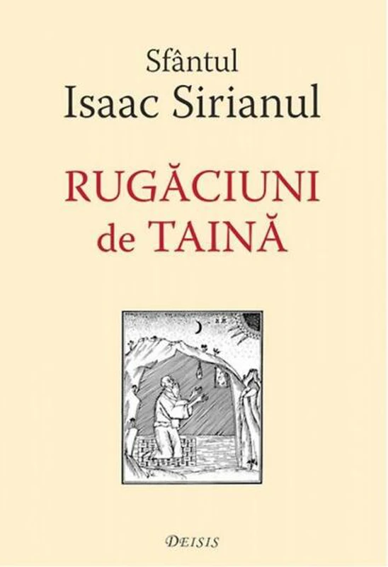 Rugăciuni de taină - Paperback brosat - Isaac Sf. Sirianul - Deisis