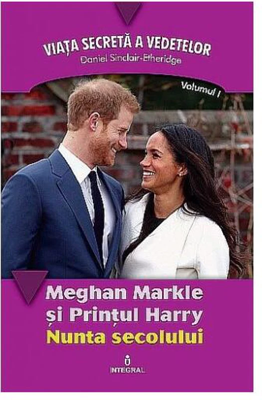 Meghan Markle și Prințul Harry. Nunta secolului - Paperback brosat - Daniel Sinclair-Etheridge - Integral