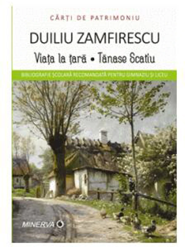 Viața la țară. Tănase Scatiu - Paperback brosat - Duiliu Zamfirescu - Minerva