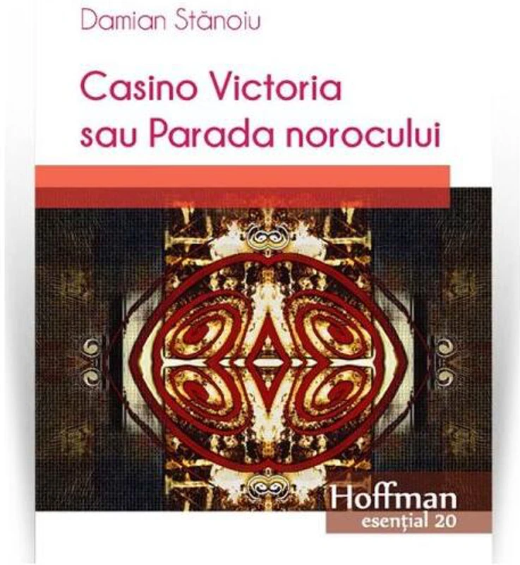 Casino Victoria sau Parada norocului - Paperback brosat - Damian Stănoiu - Hoffman