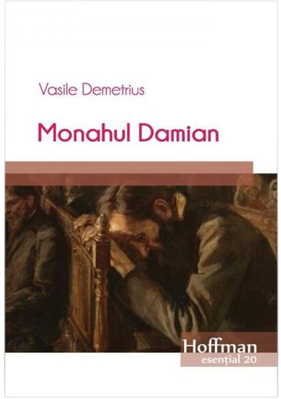 Monahul Damian - Paperback brosat - Vasile Demetrius - Hoffman