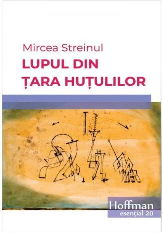 Lupul din Țara Huțulilor - Paperback brosat - Mircea Streinul - Hoffman