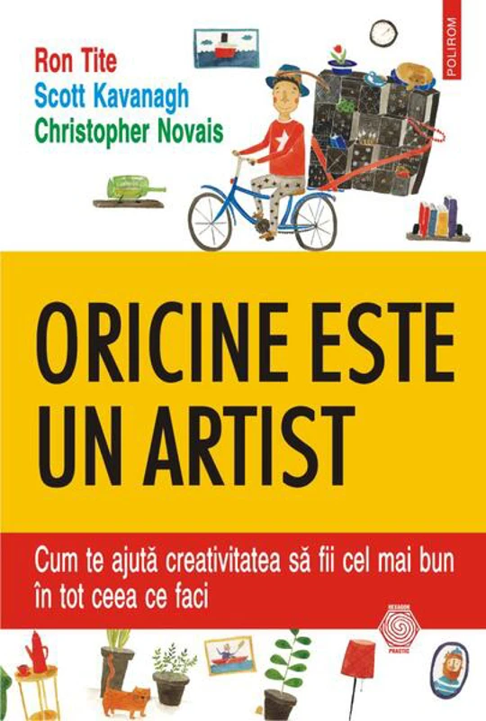 Oricine este un artist. Cum te ajută creativitatea să fii cel mai bun în tot ceea ce faci - Paperback brosat - Christopher Novais, Kavanagh Scott, Tite Ron - Polirom