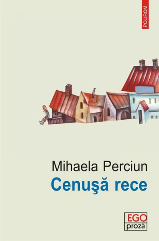 Cenuşă rece - Paperback brosat - Mihaela Perciun - Polirom
