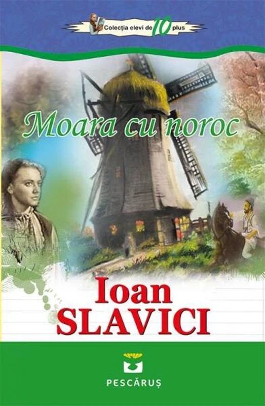 Moara cu noroc - Paperback brosat - Ioan Slavici - Pescăruș