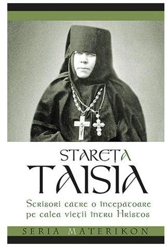 Scrisori către o începătoare pe calea vieții întru Hristos - Paperback brosat - Stareța Taisia - Sophia