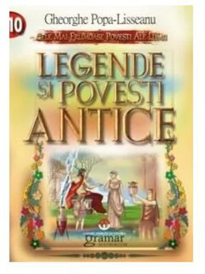 Legende și povești antice - Paperback brosat - G. Popa Lisseanu - Gramar
