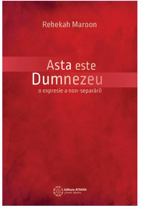 Asta este Dumnezeu - Paperback brosat - Rebekan Maroon - Atman
