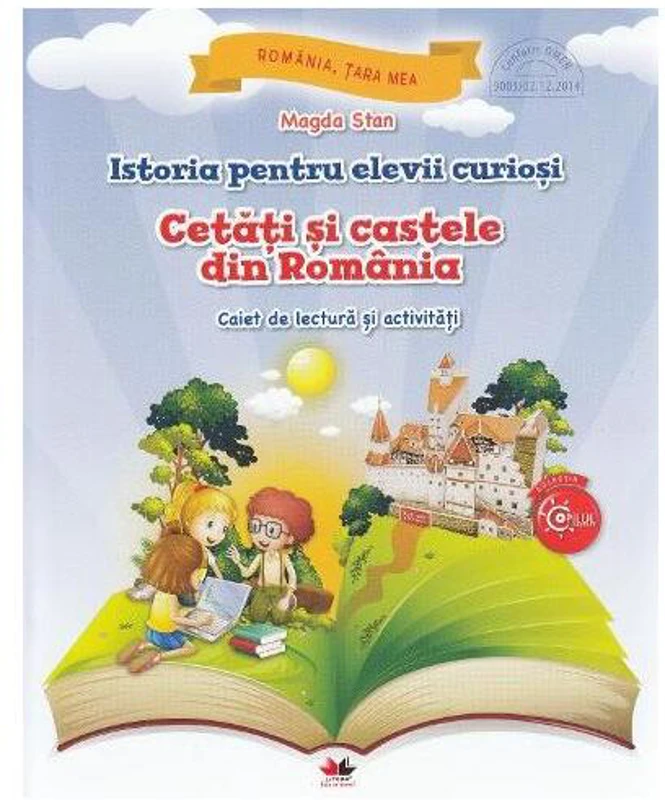 Istoria pentru elevii curioși. Cetăți și castele din România - Paperback - Magda Stan - Litera