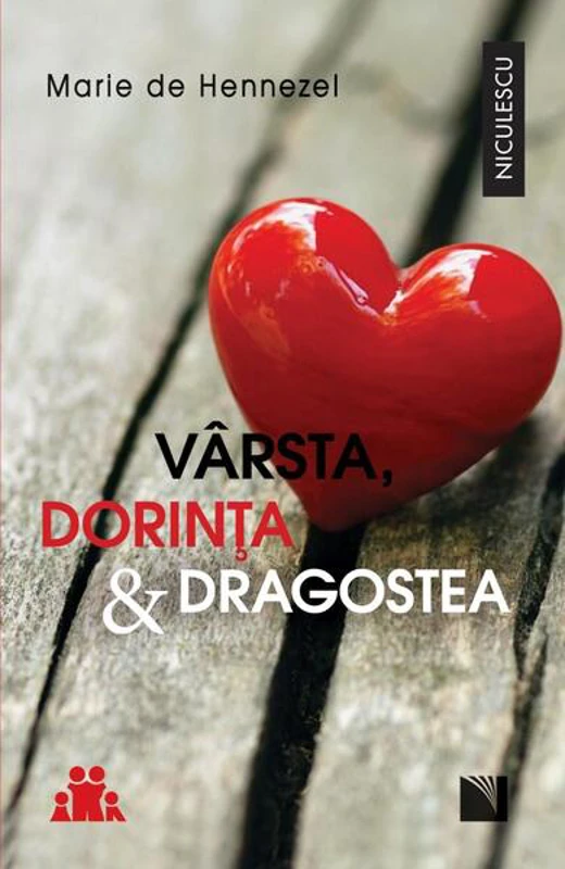 Vârsta, dorinţa & dragostea. O pledoarie pentru viaţa intimă - Paperback brosat - Marie de Hennezel - Niculescu