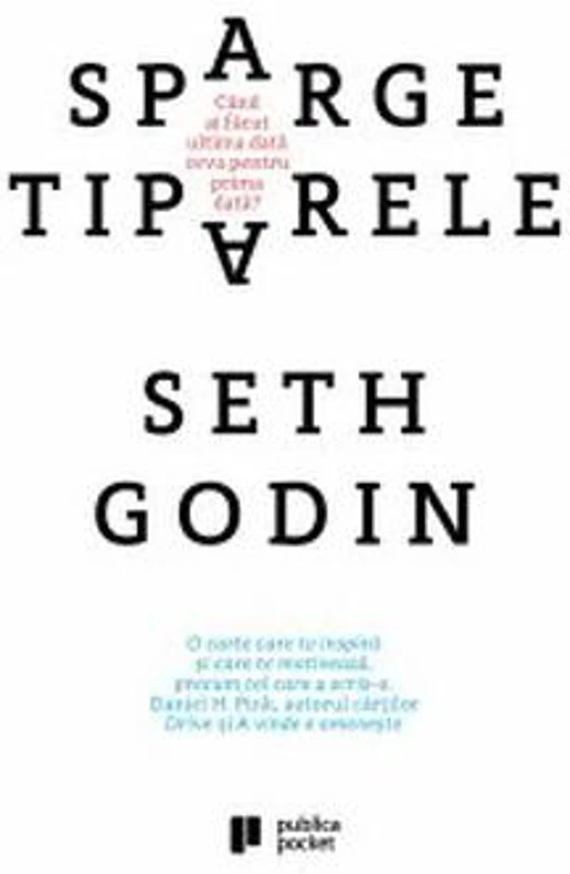 Sparge tiparele - Paperback brosat - Seth Godin - Publica