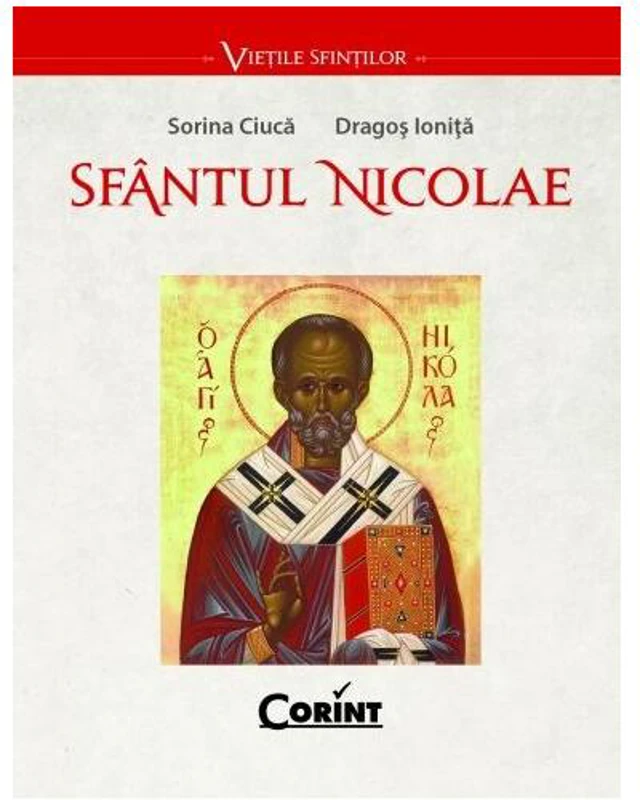 Sfântul Nicolae - Paperback brosat - Dragoș Ioniță, Sorin Ciucă - Corint