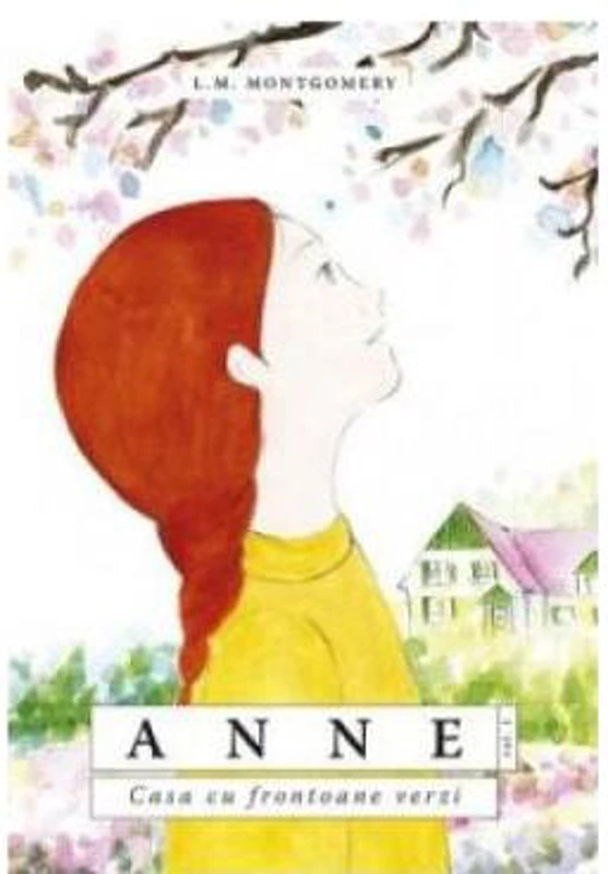 Anne. Casa cu frontoane verzi (Vol. 1) - Paperback brosat - Lucy Maud Montgomery - Predania