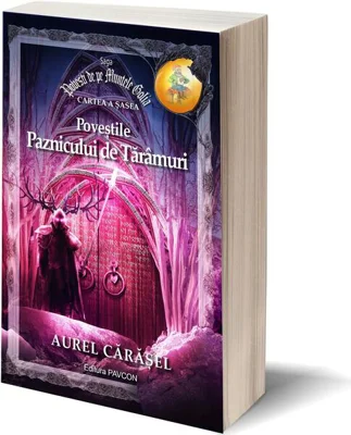 Poveștile Paznicului de Tărâmuri (Vol.6) Saga Povești de pe Muntele Golia - Paperback brosat - Aurel Cărăşel - Pavcon