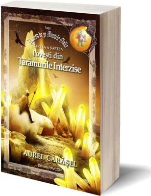 Povești din Tărâmurile Interzise (Vol.7) Saga Povești de pe Muntele Golia - Paperback brosat - Aurel Cărăşel - Pavcon