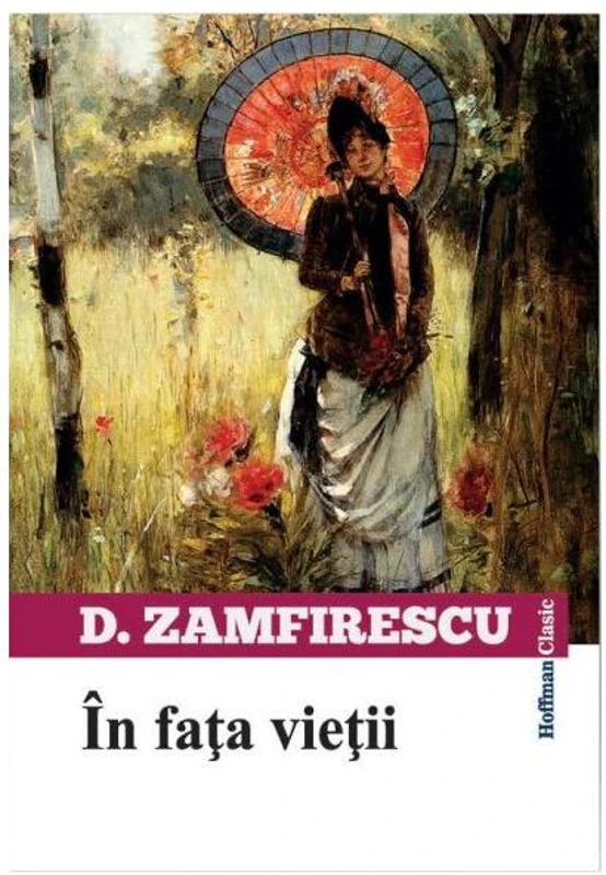 În fața vieții - Paperback brosat - Duiliu Zamfirescu - Hoffman