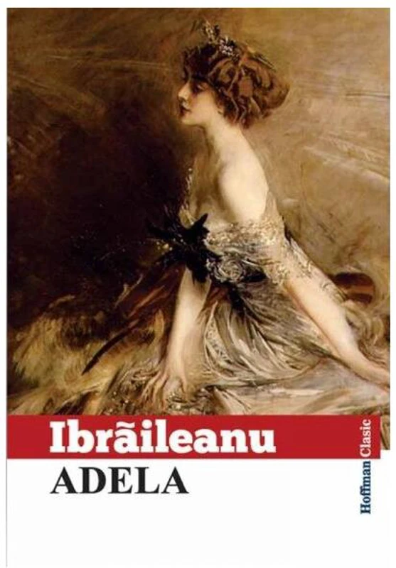 Adela - Paperback brosat - Garabet Ibrăileanu - Hoffman
