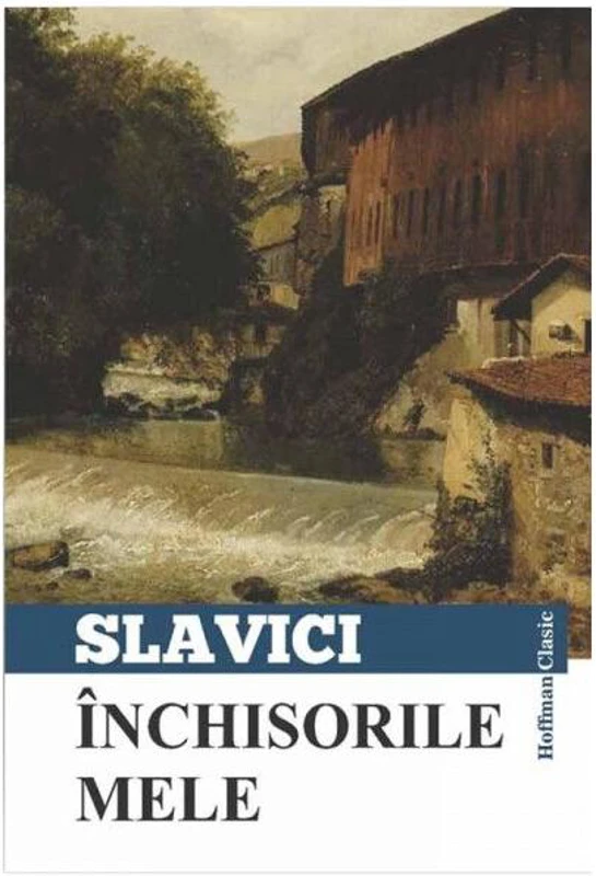 Închisorile mele - Paperback - Ioan Slavici - Hoffman