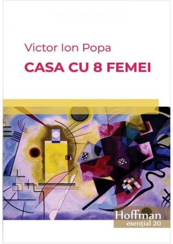 Casa cu 8 femei - Paperback brosat - Victor Ion Popa - Hoffman