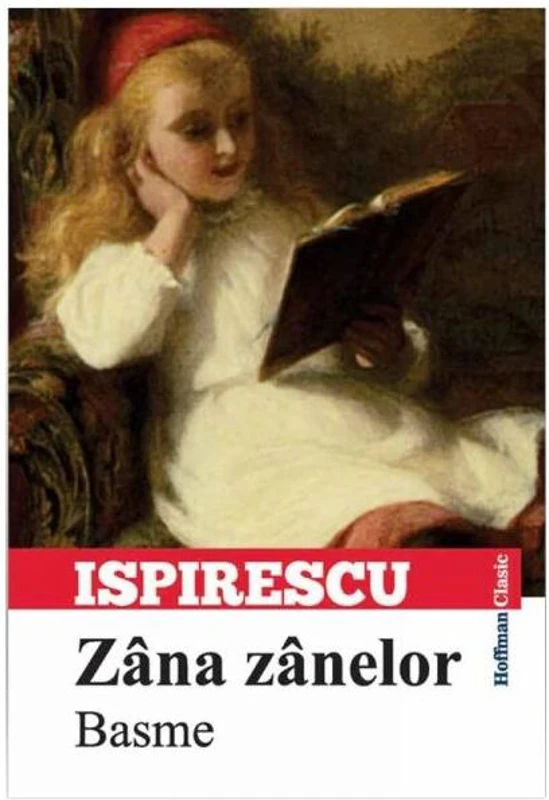 Zâna zânelor. Basme - Paperback brosat - Petre Ispirescu - Hoffman