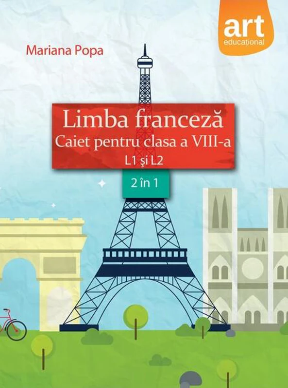Limba franceză. Caiet pentru clasa a VIII-a L1 şi L2 (2 în 1) - Paperback brosat - Mariana Popa - Art Klett