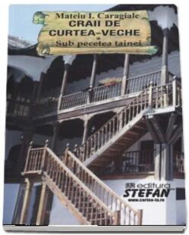 Craii de Curtea-Vechie. Sub pecetea tainei - Paperback brosat - Mateiu I. Caragiale - Ştefan