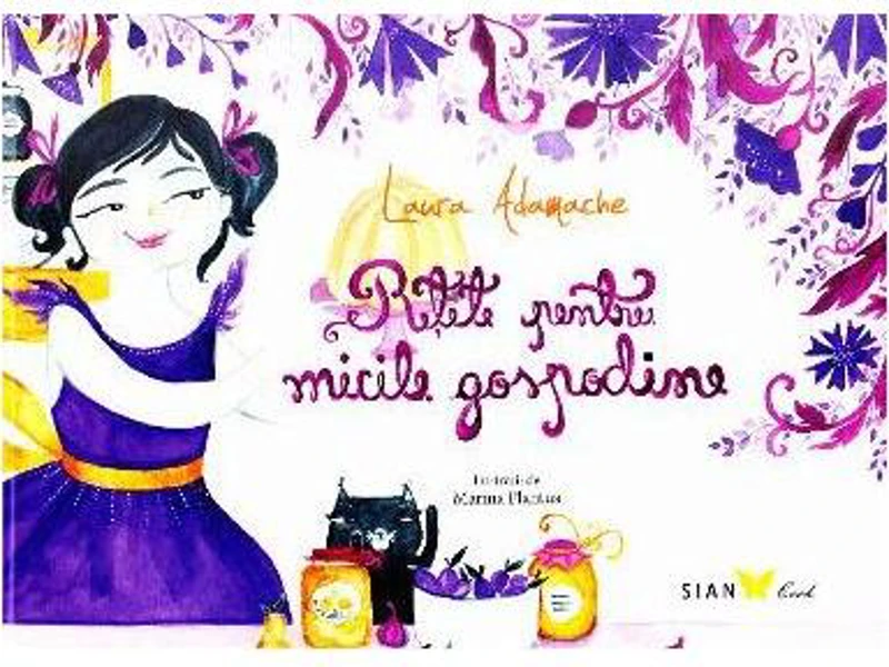 Rețete pentru micile gospodine - Paperback brosat - Laura Adamache - Sian Books