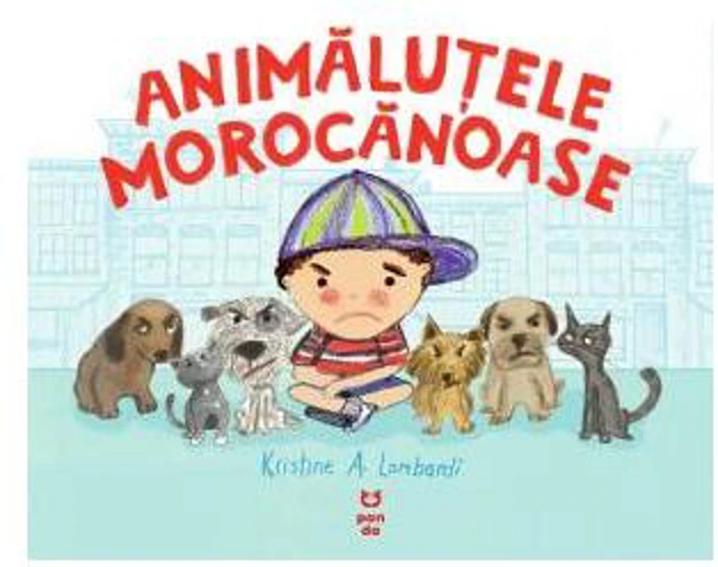 Animăluțele morocănoase - Paperback brosat - Kristine A. Lombardi - Pandora M