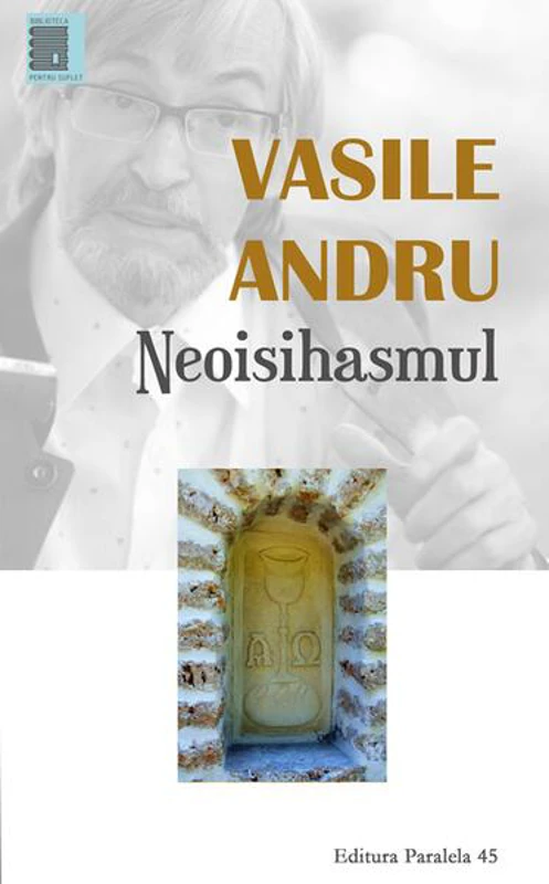 Neoisihasmul. Controverse - Paperback brosat - Vasile Andru - Paralela 45