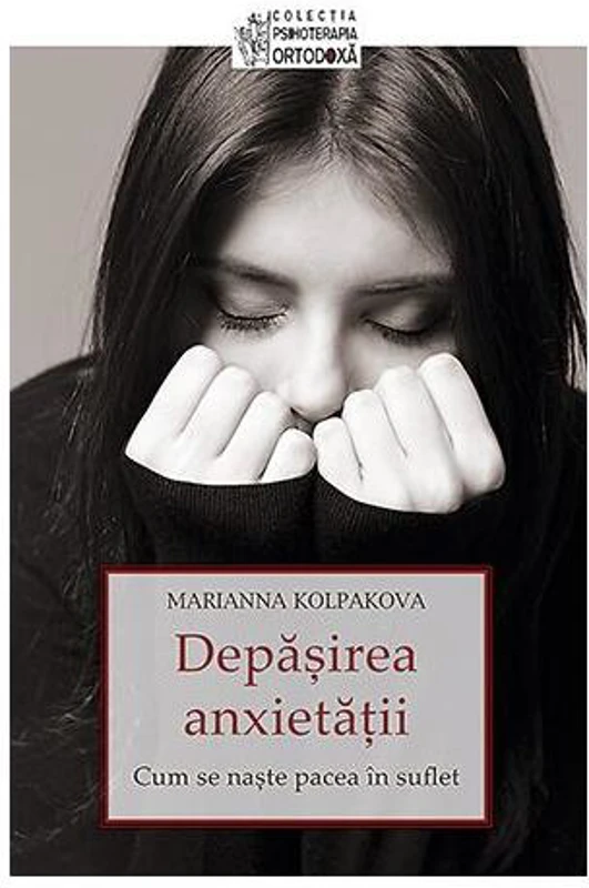 Depășirea anxietății - Paperback brosat - Marianna Kolpakova - Sophia