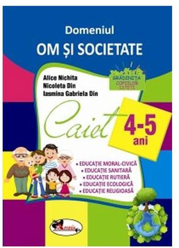 Domeniul Om și societate. Caiet pentru 4-5 ani - Paperback brosat - Alice Nichita, Nicoleta Din, Iasmina Gabriela Din - Aramis