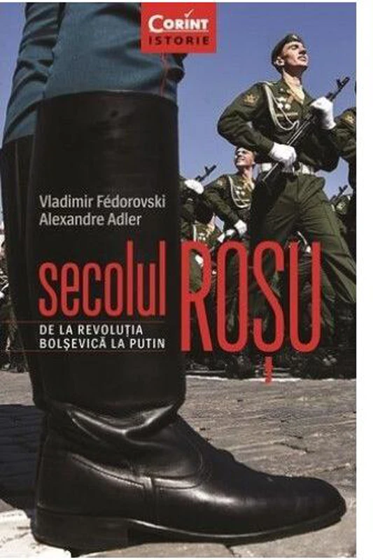 Secolul roşu. De la revoluţia bolşevică la Putin - Paperback brosat - Vladimir Fedorovski, Alexandre Adler - Corint