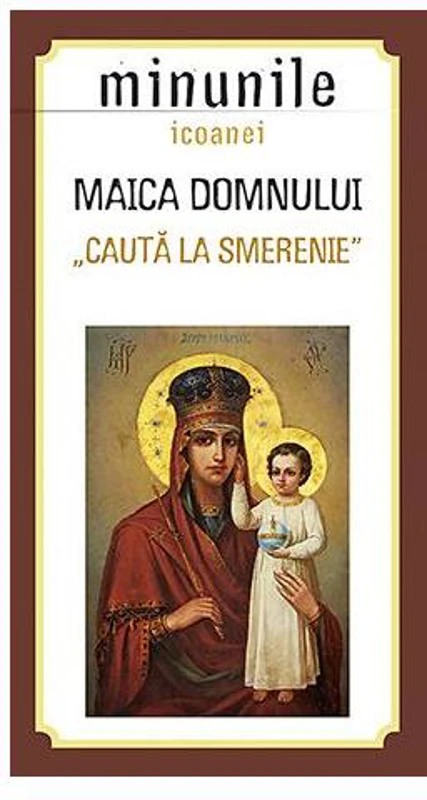 Minunile icoanei Maica Domnului „Caută la smerenie” - Paperback brosat - *** - Sophia