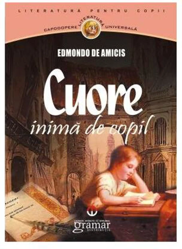 Cuore. Inimă de copil - Paperback - Edmondo De Amicis - Gramar