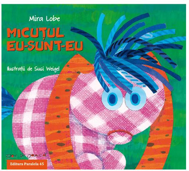 Micuţul Eu-Sunt-Eu - Paperback - Mira Lobe - Paralela 45