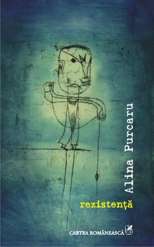 rezistență - Paperback brosat - Alina Purcaru - Cartea Românească