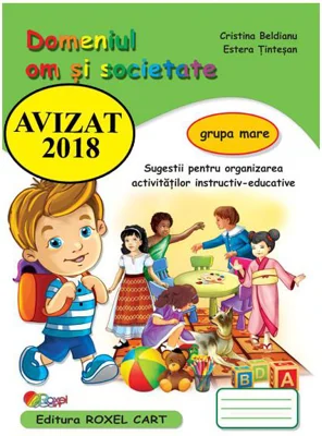 Domeniul Om și societate. Grupa mare - Paperback brosat - Cristina Beldianu, Estera Ținteșan - Roxel Cart