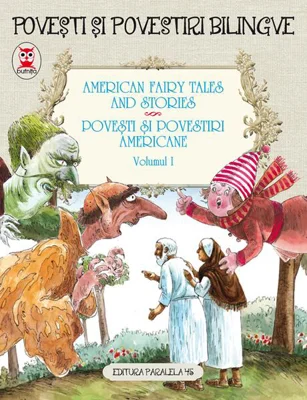 American fairy tales and stories. Povești și povestiri americane. volumul I (5 basme). ediție bilingvă (engleză-română) - Paperback brosat - Nathaniel Hawthorne, Lyman Frank Baum - Paralela 45