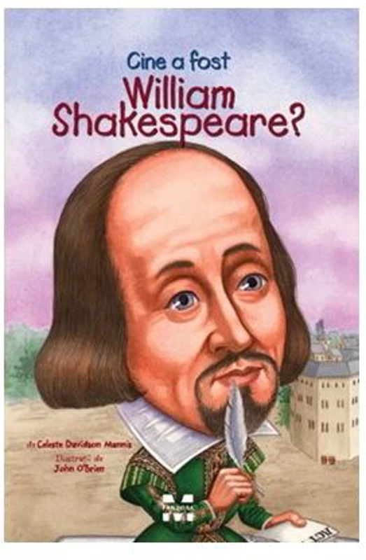 Cine a fost William Shakespeare? - Paperback brosat - Celeste Davidson Mannis - Pandora M